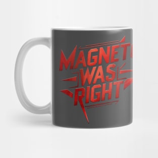 magneto was right Mug